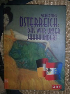 Werner Muck OSTERREICH: Das war unser Jahrhundert 1999 cartonat cu supracoperta foto