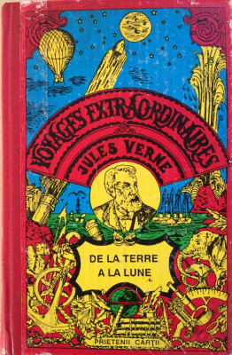DE LA TERRE A LA LUNE - Jules Verne (Prietenii Cartii) foto