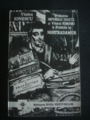 VLAICU IONESCU - PRABUSIREA IMPERIULUI SOVIETIC SI VIITORUL ROMANIEI IN PROFETIILE LUI NOSTRADAMUS foto