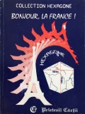 COLLECTION HEXAGONE - BONJOUR, LA FRANCE!