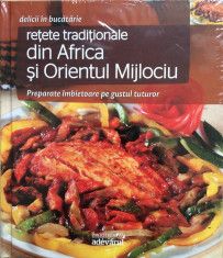 DELICII IN BUCATARIE - RETETE TRADITIONALE DIN AFRICA SI ORIENTUL MIJLOCIU - PREPARATE IMBIETOARE PE GUSTUL TUTUROR foto