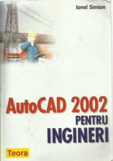 Ionel Simion - AUTOCAD 2002 PENTRU INGINERI + CD foto