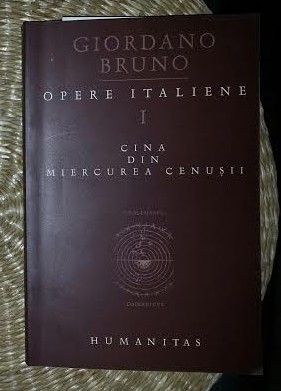 Cina din miercurea cenusii / Giordano Bruno OPERE Vol. 1 Humanitas 2002 |  arhiva Okazii.ro
