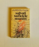 P5. LAURENTIU FULGA - SALVATI SUFLETELE NOASTRE, 1980