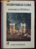 Cumpara ieftin CONVERSATIE LA CATEDRALA DE MARIO VARGAS LLOSA,EDITURA CARTEA ROMANEASCA 1988,CARTONATA 550 PAGINI