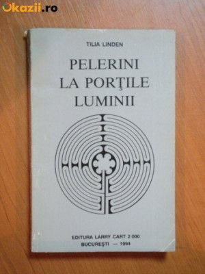 FILE DIN DOSARELE PARANORMALULUI VOL I PELERINI LA PORTILE LUMINII DE TILIA LINDEN 1994 foto