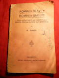 N.Iorga -Romani si Slavi Romani si Unguri 1922 Ed.Institut Sud-Est-European
