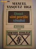 Cumpara ieftin DOUA SINT PORTILE VISULUI DE MANUEL VASQUEZ-BIGI ,EDITURA UNIVERS 1990,COLECTIA ROMANUL SECOLULUI XX