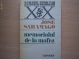MEMORIALUL DE LA MAFRA DE JOSE SARAMAGO,EDITURA UNIVERS 1989,COLECTIA ROMANUL SECOLULUI XX