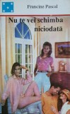 NU TE VEI SCHIMBA NICIODATA - Francine Pascal, 1993