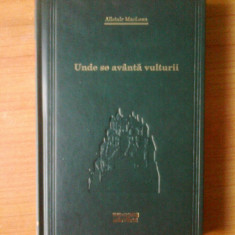 d7 Unde Se Avanta Vulturii - Alistair Maclean