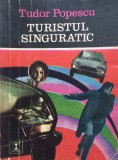 TURISTUL SINGURATIC - Tudor Popescu