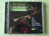 Compilatie ROLL ON DOWN THE HIGHWAY - C D Original ca NOU, CD, Rock