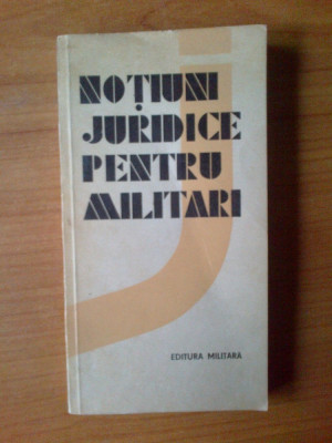 k0 Notiuni juridice pentru militari -coord. colonel de justitie dr. Ioan Stoica foto