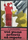 VOI PUNE ACTORII SA REPETE... - K. Kwasniewski
