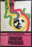 CURIOZITATE PERICULOASA - Hansjorg Martin, 1974