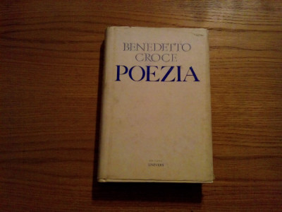 BENEDETTO CROCE - Poezia - 1972, 428 p. foto
