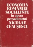 ECONOMIA ROMANEI SOCIALISTE IN OPERA PRESEDINTELUI NICOLAE CEAUSESCU