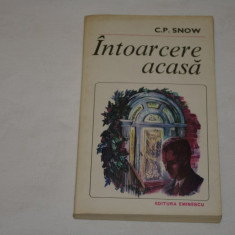 Intoarcere acasa - C. P. Snow - Editura Eminescu - 1983