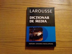 DICTIONAR DE MEDIA Larousse - Francis Balle (coordonator) - 2005, 366 p.