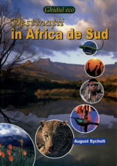 Destinatii in Africa de Sud | Ghidul eco | August Sycholt | Editura MAST foto