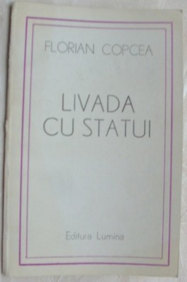 FLORIAN COPCEA - LIVADA CU STATUI (VERSURI, editia princeps - 1990) foto