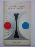 Cumpara ieftin Tehnologia cromarii pieselor metalice - Maria Constantinescu / R8P3F