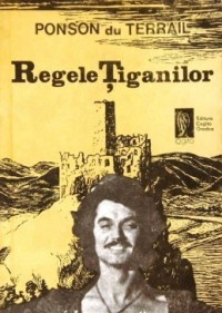 Ponson du Terrail - Regele tiganilor