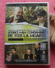Film - Filmele Adevarul - Atunci i-am condamnat pe toti la moarte - regia Sergiu Nicolaescu !!! foto