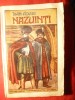 Ioan Adam - Nazuinți, Roman istoric, Ed. N. Steinberg, 1941, Copertă Semnată
