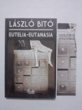 Eutelia - Eutanasia - Laszlo Bito (stare foarte buna) / R3P4F, 2007, Alta editura