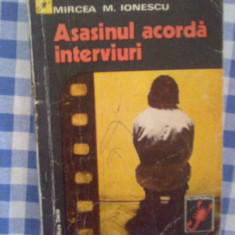 t Asasinul acorda interviuri - Mircea M. Ionescu