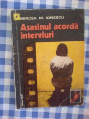 t Asasinul acorda interviuri - Mircea M. Ionescu foto