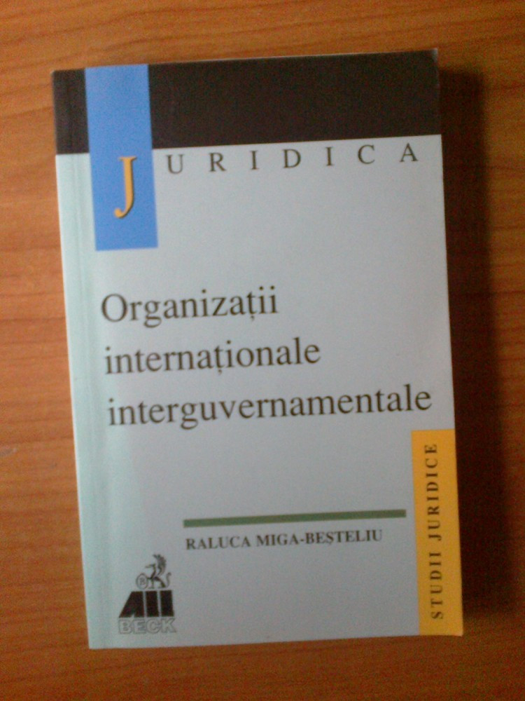 n5 Organizatii Internationale Interguvernamentale - Raluca Miga Besteliu |  arhiva Okazii.ro