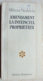 Cumpara ieftin MIRCEA NEDELCIU - AMENDAMENT LA INSTINCTUL PROPRIETATII (editia princeps, 1983)