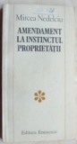 Cumpara ieftin MIRCEA NEDELCIU - AMENDAMENT LA INSTINCTUL PROPRIETATII (editia princeps, 1983)