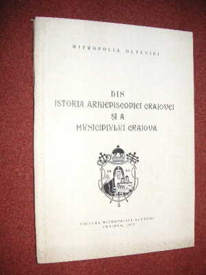 Din istoria Arhiepiscopiei Craiovei si a Municipiului Craiova - Mitropolia Olteniei foto