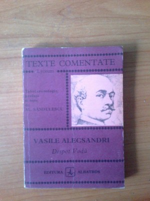 d6 Vasile Alecsandri - Despot-Voda - texte comentate - Tabel cronologic foto