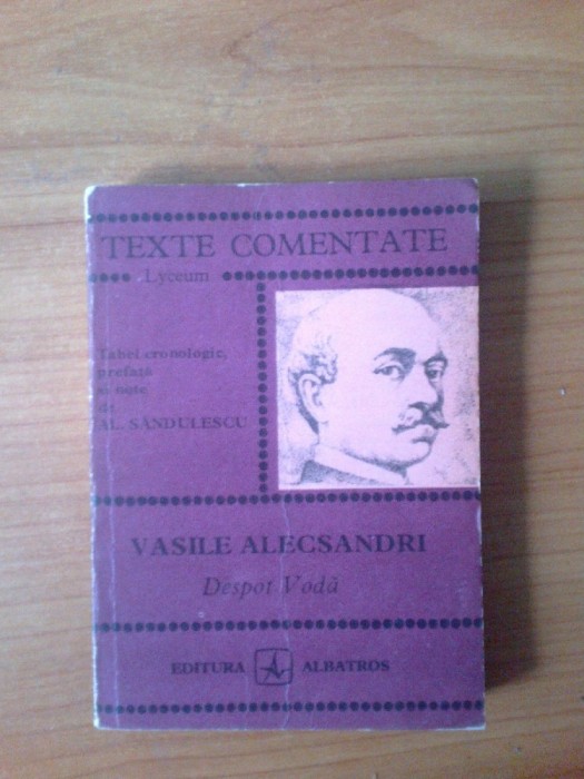d6 Vasile Alecsandri - Despot-Voda - texte comentate - Tabel cronologic