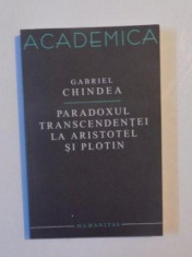 G. Chindea Paradoxul transcendentei la Aristotel si Plotin Ed. Humanitas 2004 foto