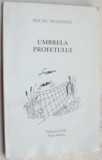 FRANCISKO KOCSIS - UMBRELA PROFETULUI (VERSURI, volum de debut - 1998) [dedicatie / autograf pt. EMIL MANU]