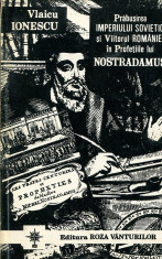 Prabusirea imperiului sovietic si viitorul Romaniei in profetiile lui Nostradamus - Autor : Vlaicu Ionescu - 52106 foto