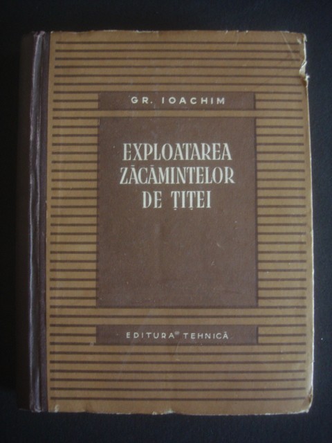 GR. IOACHIM - EXPLOATAREA ZACAMINTELOR DE TITEI {1955}