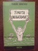 Tinuta obligatorie - Tudor Ionescu, Dacia, 1986, Roman, 173 pagini