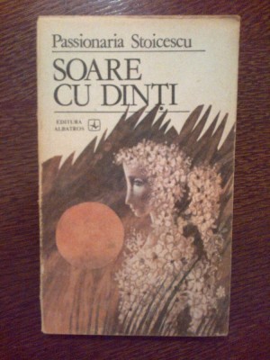 n4 Passionaria Stoicescu - Soare cu dinti foto
