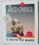 MIRCEA DINESCU: O BETIE CU MARX (VERSURI, ed. princeps 1996/coperta DAN ERCEANU)