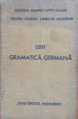 LEIST GRAMATICA GERMANA - METODA GASPEY-OTTO-SAUER PENTRU STUDIUL LIMBILOR MODERNE foto