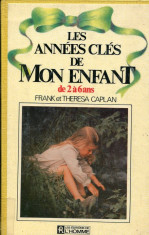 Les annees cles de mon enfant de 2 a 6 ans - Autor : Frank et Theresa Caplan - 56723 foto