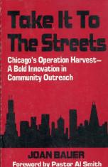 Take It To the Streets- Chicago&amp;#039;s Operation Harvest- A Bold Innovation in Community Outreach - Autor : Joan Bauer - 56586 foto