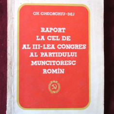 RAPORT LA CEL DE AL III-LEA CONGRES AL PARTIDUL MUNCITORESC ROMAN, Gheorghiu-Dej